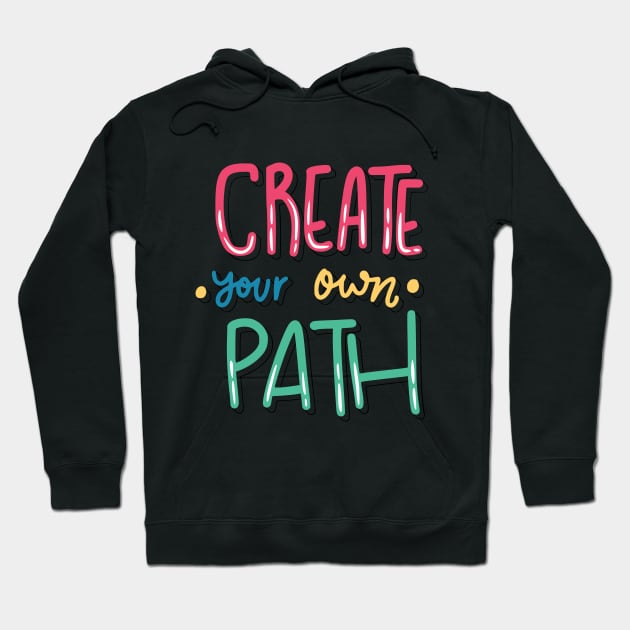 Create your Own Path Hoodie by Casual Wear Co.